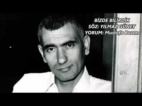 Mustafa Bozan Bizde Bilirdik - Yılmaz Güney