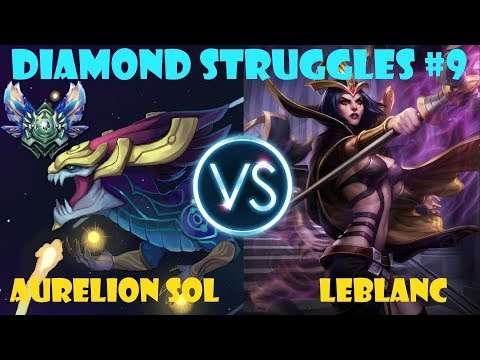 Diamond Struggles #9 | Aurelion Sol vs LeBlanc | Magic-Penetration-Sol