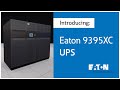 Introducing the Eaton 9395XC UPS