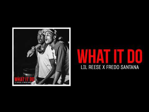 Lil Reese x Fredo Santana - What It Do (Official Audio)