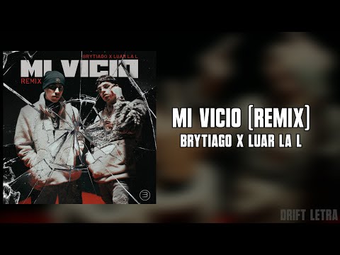 Brytiago x Luar La L - Mi Vicio [Remix] [Letra]