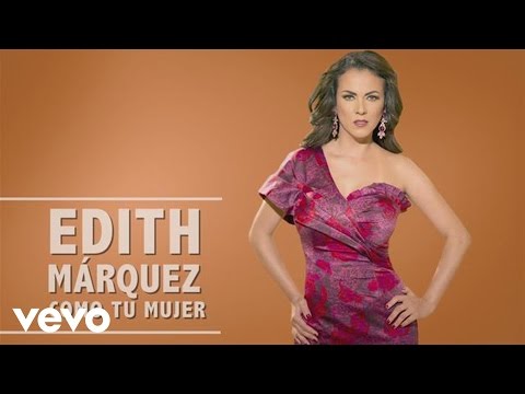 Edith Márquez - Como Tu Mujer (En Vivo) ft. Marco Antonio Solís