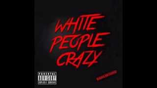 Rawcus - White People Crazy (Chopped & Screwed) By DJ EMURDA