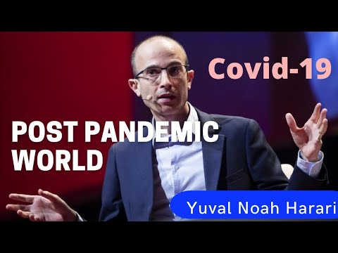 Post Pandemic World – Yuval Noah Harari