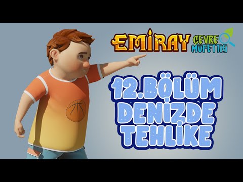 Emiray Çevre Müfettişi - 12. Bölüm - Denizde Tehlike