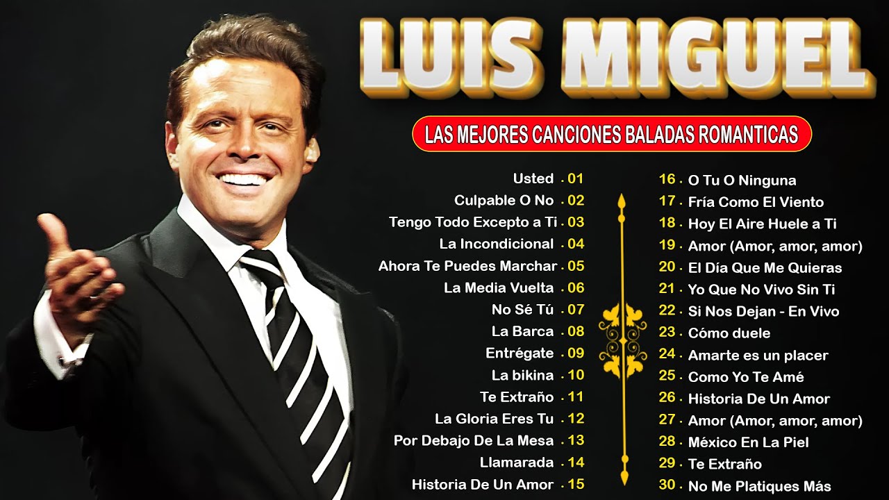 LUIS MIGUEL ( 20 GRANDES EXITOS ) SUS MEJORES CANCIONES - LUIS MIGUEL 90s Sus EXITOS Romanticos