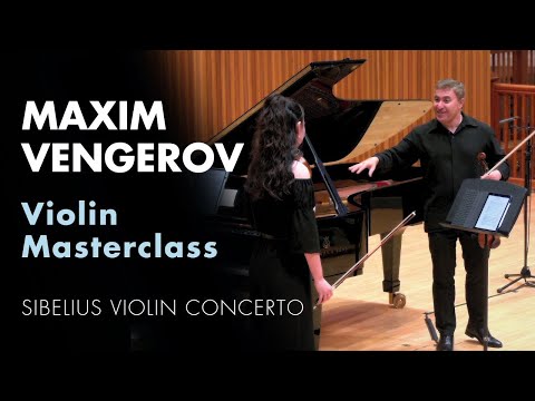 Maxim Vengerov Violin Masterclass: Sibelius Violin Concerto with Yixuan Ren