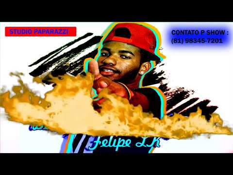 FELIPE LK   BONDE DAS MENINAS FEIA LANÇAMENTO BREGA 2017