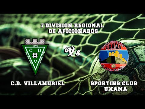 🔴DIRECTO : C.D. VILLAMURIEL Vs SPORTING CLUB UXAMA 1A División  Regional de Aficionados