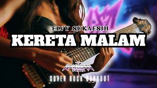 Download lagu KERETA MALAM - Versi Rock dangdut I Arkesha Swara mp3