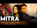 Violin Version | Mitra | Band Baaja Baaraat | Manas Kumar | Salim-Sulaiman | Amitabh Bhattacharya