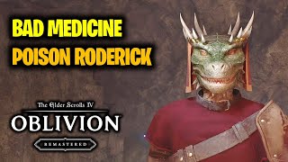 Bad Medicine (How to Poison Roderick) | Elder Scrolls 4 Oblivion Remastered
