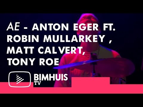 BIMHUIS TV | Æ - Anton Eger Ft. Robin Mullarkey , Matt Calvert, Tony Roe