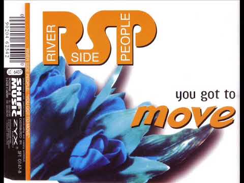 RIVERSIDE PEOPLE - You got to move (dance maxi mix)