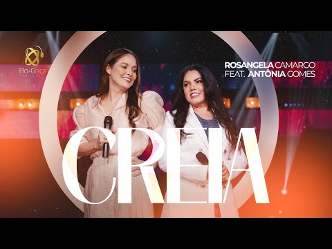 Rosângela Camargo Feat. Antônia Gomes - Creia (Clipe Oficial)