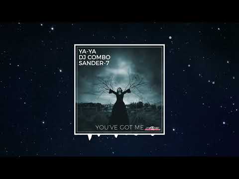 YA-YA, DJ Combo, Sander-7 - You've Got Me