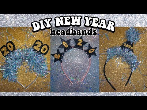 DIY NEW YEAR HEADBANDS 2020! | How to Make New Year...