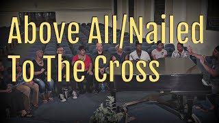 Above All / Nailed To The Cross (Cover)- Rehearsal