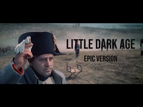 Napoleon - Little Dark Age (Epic Version) EXTENDED V.
