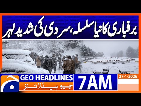Heavy snowfall, severe cold wave | Headlines Geo News 7 AM (27 Jan 2026)
