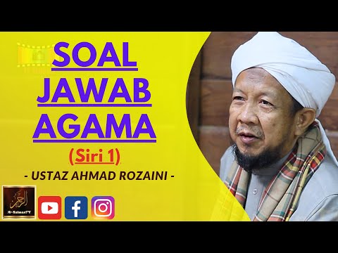 Ustaz Ahmad Rozaini - SOAL JAWAB AGAMA (Siri 1)