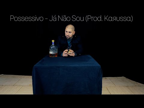 Possessivo - Já Não Sou (Prod. Kαяυssα)