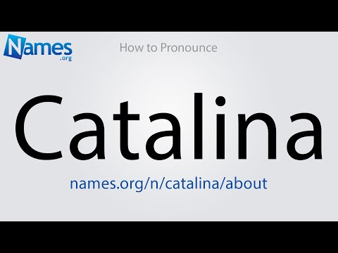 How to Pronounce Catalina