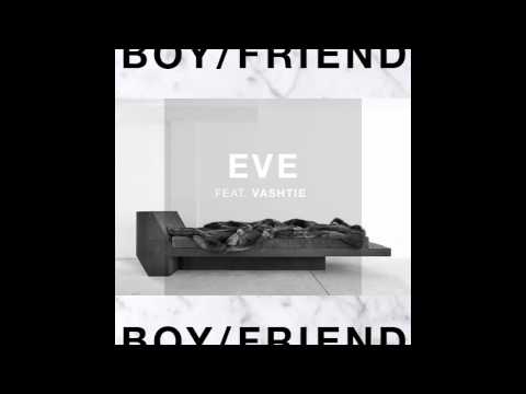 BOY/FRIEND - Eve feat. VA$HTIE (Prod. Gautier)