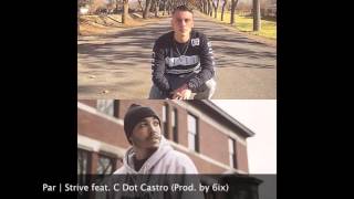 Par | Strive feat. C Dot Castro (Prod. by 6ix)