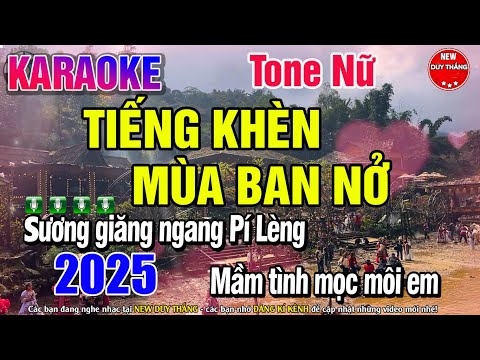 Tiếng Khèn Mùa Ban Nở Karaoke Tone Nữ  - New Duy Thắng