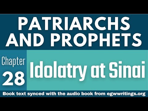 Patriarchs and Prophets – Chapter 28 – Idolatry at Sinai