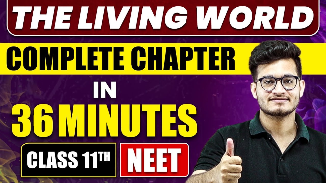 THE LIVING WORLD in 36 Minutes | Full Chapter Revision | Class 11 NEET