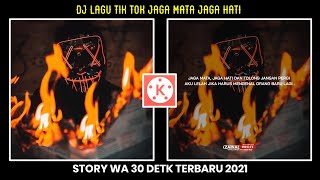 Download lagu Story Wa 30 Detik | JAGA MATA JAGA HATI | Story Wa tik tok terbaru 2021 mp3