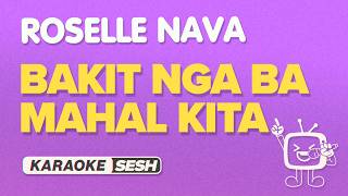 Roselle Nava - Bakit Nga Ba Mahal Kita (Karaoke)