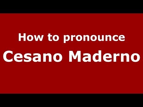 How to pronounce Cesano Maderno (Italian/Italy) - PronounceNames.com