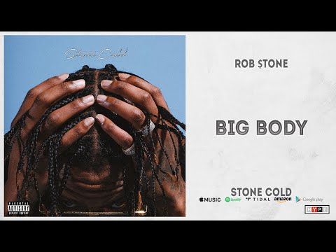 Rob $tone - Big Body (Stone Cold)