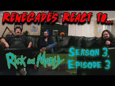 Renegades React to... Rick and Morty - Season 3, Episode 3