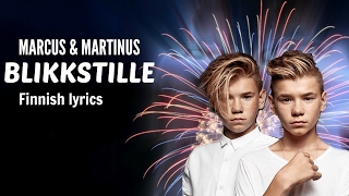Marcus &amp; Martinus - Blikkstille (finnish lyrics)