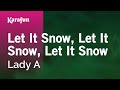 Let It Snow, Let It Snow, Let It Snow - Lady A | Karaoke Version | KaraFun