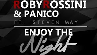 Roby Rossini & Panico Ft Steven May -  Enjoy The Night (Official lyrics video)