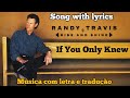 Randy Travis - If You Only Knew (legendado)