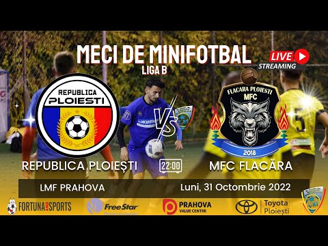 REPUBLICA PLOIEȘTI - MFC FLACĂRA  - Sezonul 15 - Minifotbal - Etapa 9 - Liga B  2022