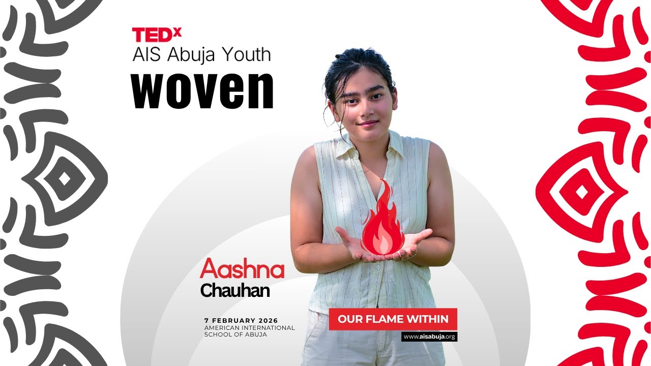 Our Flame Within | Aashna Chauhan | TEDxAIS Abuja Youth