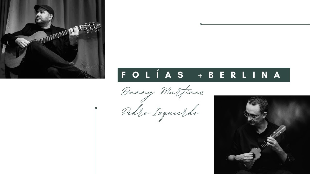 Pedro Izquierdo + Danny Martínez - [FOLÍAS + BERLINA CON VARIACIONES | #dannyguitarmartinez