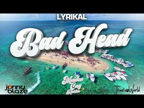 Lyrikal, Travis World, Jonny Blaze - Bad Head (Maiden Cay Riddim)