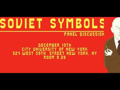 Soviet Symbols After the Soviets -- Panel Discussion