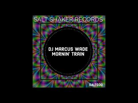 DJ Marcus Wade - Mornin' Train (Original Mix)