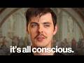 Is It Time To Accept That EVERYTHING Is Conscious