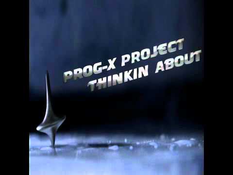Prog-X Project - Thinkin About (van Fredhoven Remix)