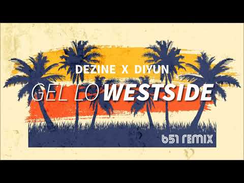 Dezine X DIYUN - Gel Lo Westside (651 REMIX) KutManKrew